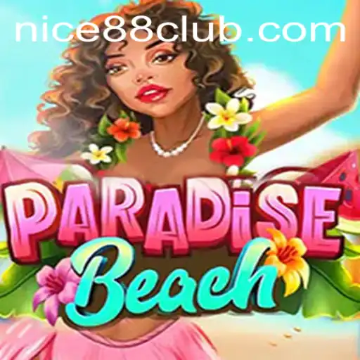 Dive into the Tropical World of ParadiseBeach with Nice88 Login
